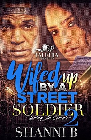 Full Download Wifed Up By A Street Soldier 2: Loving In Compton - Shanni B file in PDF