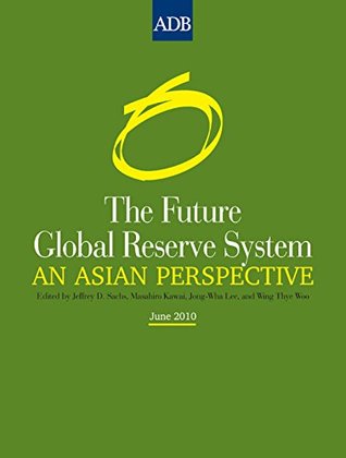 Download The Future Global Reserve System: An Asian Perspective - Jeffrey D. Sachs file in ePub