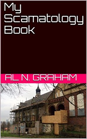 Download My Scamatology Book (Theology and Scamatology 1) - Al N. Graham file in PDF