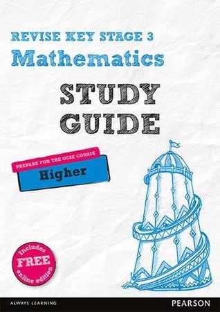 Read Online REVISE Key Stage 3 Mathematics Study Guide - Preparing for the GCSE Higher Course (REVISE KS3 Maths) - Ms Bobbie Johns file in PDF