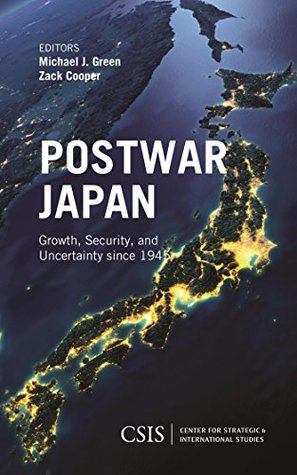 Read Online Postwar Japan: Growth, Security, and Uncertainty since 1945 - Michael J. Green file in PDF