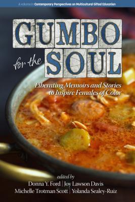 Read Online Gumbo for the Soul: Liberating Memoirs and Stories to Inspire Females of Color - Donna Y. Ford file in ePub