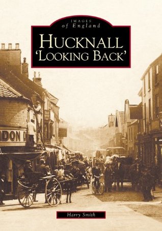 Read Hucknall (Archive Photographs: Images of England) - Harry Smith file in PDF