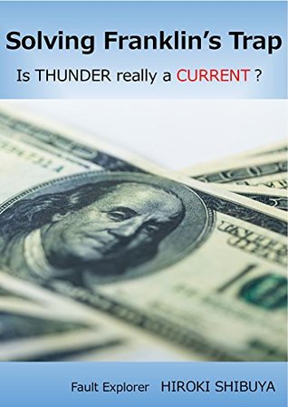 Full Download Solving Franklin's Trap: Is THUNDER really a CURRENT? - HIROKI SHIBUYA | PDF