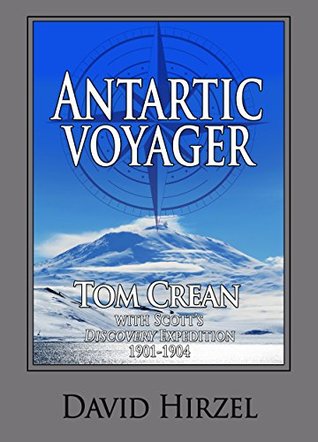 Read Antarctic Voyager: Tom Crean: With Scott's 'Discovery' Expedition 1901-1904 - David Hirzel file in ePub