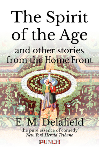 Download The Spirit of the Age and Other Stories From the Home Front - E.M. Delafield file in PDF