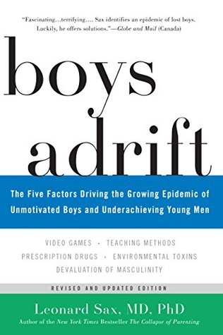 Full Download Boys Adrift: The Five Factors Driving the Growing Epidemic of Unmotivated Boys and Underachieving Young Men - Leonard Sax | ePub