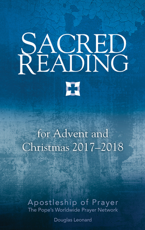 Read Sacred Reading for Advent and Christmas 2017–2018 - Apostleship Of Prayer | PDF