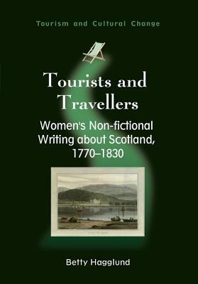 Full Download Tourists and Travellers: Women's Non-Fictional Writing about Scotland, 1770-1830 - Betty Hagglund file in ePub