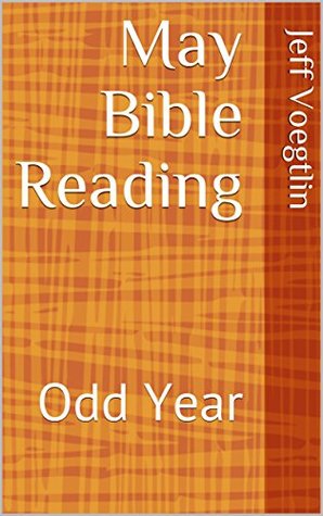 Read May Bible Reading: Odd Year (Two-year Reading Plan Bible Book 17) - Jeff Voegtlin | ePub