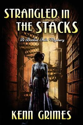 Full Download Strangled in the Stacks: A Booker Falls Mystery - Kenn Grimes | PDF