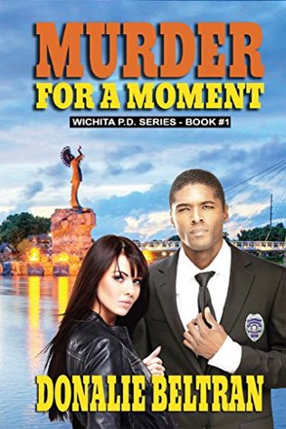 Download Murder For A Moment (The Wichita P.D. Series Book 1) - Donalie Beltran file in ePub