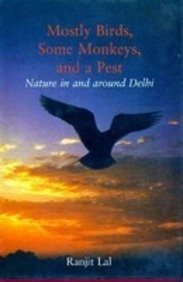 Full Download Mostly birds, some monkeys, and a pest: Nature in and around Delhi - Ranjit Lal | ePub
