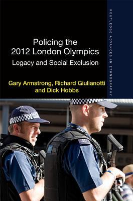 Download Policing the 2012 London Olympics: Legacy and Social Exclusion - Gary Armstrong | PDF