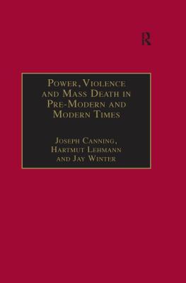 Full Download Power, Violence and Mass Death in Pre-Modern and Modern Times - Joseph Canning file in ePub