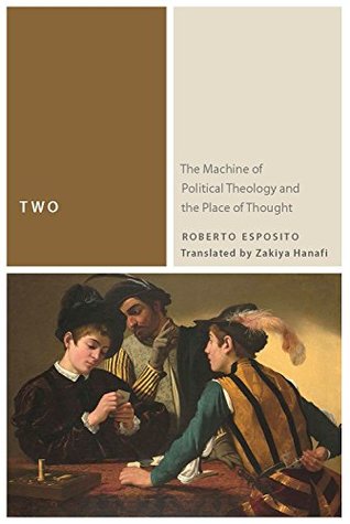 Download Two: The Machine of Political Theology and the Place of Thought (Commonalities (FUP)) - Roberto Esposito file in PDF