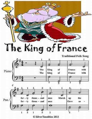Read Online The King of France - Easiest Piano Sheet Music Junior Edition - Silver Tonalities file in PDF