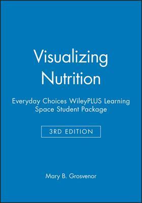 Full Download Visualizing Nutrition: Everyday Choices [with WileyPlus Learning Space Code] - Mary B. Grosvenor | PDF
