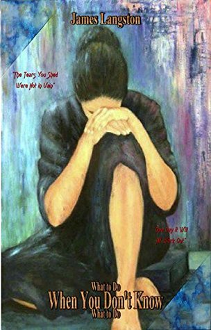 Read What to Do When You Don't Know What to Do: . . . your greatest battles will always come from within . . . - James Langston | PDF