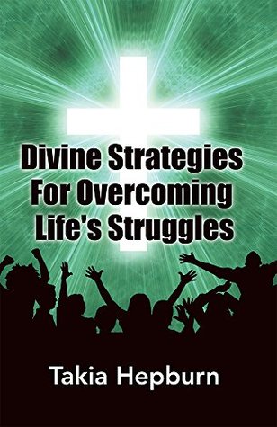 Download Divine Strategies For Overcoming Life's Struggles - Takia Hepburn file in PDF