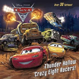 Read Online Cars 3 Thunder Hollow Crazy Eight Racers (Disney/Pixar Cars 3) - Walt Disney Company file in PDF