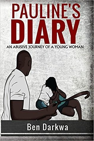Read Pauline's Diary: An abusive journey of a young woman - Ben Darkwa | ePub