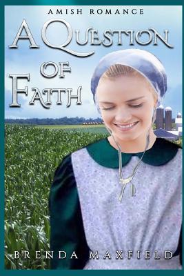 Read A Question of Faith: A Hollybrook Amish Romance - Brenda Maxfield file in PDF