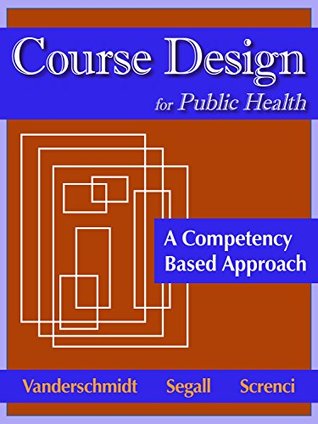 Read Course Design for Public Health: A Competency Based Approach - Hannelore Vanderschmidt | ePub
