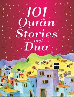 Read 101 Quran Stories and Dua (HB) by Saniyasnain Khan - Saniyasnain Khan | PDF