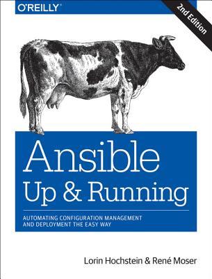 Full Download Ansible: Up and Running: Automating Configuration Management and Deployment the Easy Way - Lorin Hochstein file in ePub