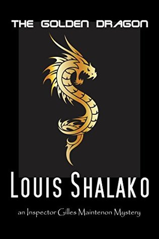 Read The Golden Dragon (The Inspector Gilles Maintenon Mystery Series Book 7) - Louis Shalako file in PDF