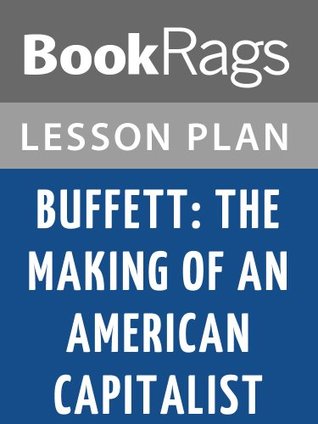 Full Download Lesson Plans Buffett: The Making of an American Capitalist - BookRags file in ePub