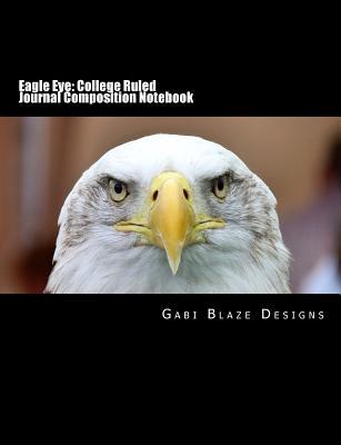 Read Eagle Eye: College Ruled Journal Composition Notebook -  file in PDF