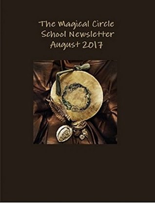 Full Download The Magical Circle School Newsletter August 2017 - Colleen Criswell | PDF