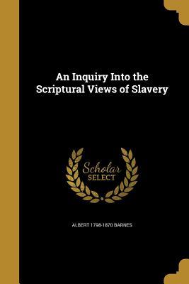 Full Download An Inquiry Into the Scriptural Views of Slavery - Albert Barnes | PDF