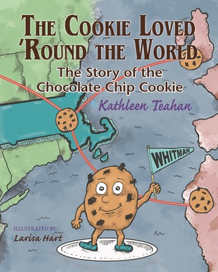 Full Download The Cookie Loved 'Round the World: The Story of the Chocolate Chip Cookie - Kathleen Teahan | PDF