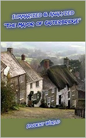 Full Download Summarized & Analyzed: The Mayor of Casterbridge - Student World | ePub