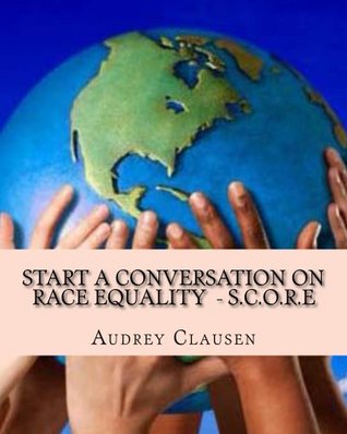 Read Start a Conversation on Race Equality - S.C.O.R.E - audrey clausen | ePub