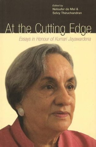 Read Online At the Cutting Edge: Essays in Honour of Kumari Jayawardena - Neloufer De Mel | ePub