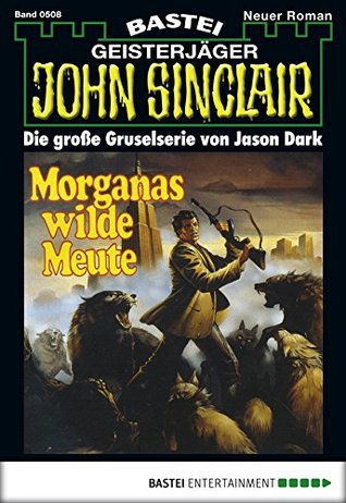 Download John Sinclair - Folge 0508: Morganas wilde Meute - Jason Dark file in PDF