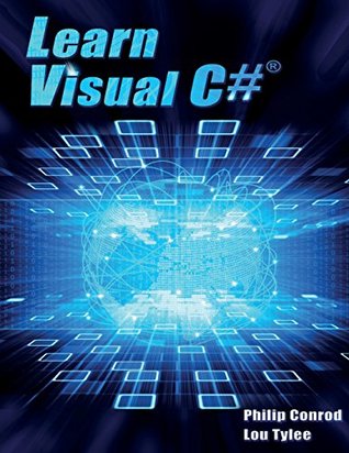 Read Online Learn Visual C#: A Step-By-Step Programming Tutorial - Philip Conrod file in PDF