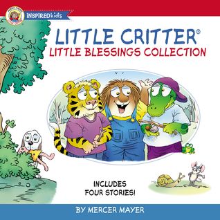 Read Little Critter Little Blessings Collection: Includes Four Stories! - Mercer Mayer | ePub