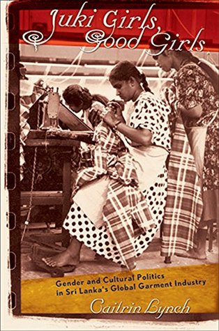 Download Juki Girls, Good Girls: Gender and Cultural Politics in Sri Lanka's Global Garment Industry - Caitrin Lynch file in ePub