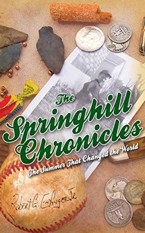 Read The Springhill Chronicles: The Summer that Changed the World - Robert Gene Enfinger Jr. file in PDF