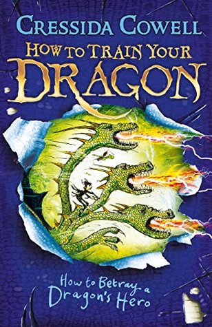 Read How To Train Your Dragon: How to Betray a Dragon's Hero: Book 11 - Cressida Cowell file in ePub