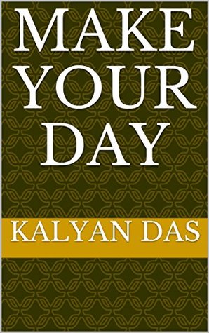 Download Make your Day: A planner to design the blueprint of your life. - Kalyan Das file in PDF