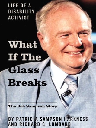 Full Download What If The Glass Breaks: Life of a Disability Activist - Patricia Sampson Harkness | PDF