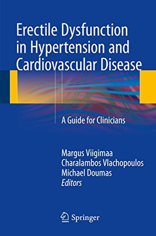 Full Download Erectile Dysfunction in Hypertension and Cardiovascular Disease: A Guide for Clinicians - Margus Viigimaa file in ePub