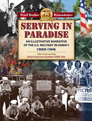 Read Online Serving in Paradise: An Illustrative Narrative of the Us Military in Hawaii - Chris Cook file in ePub