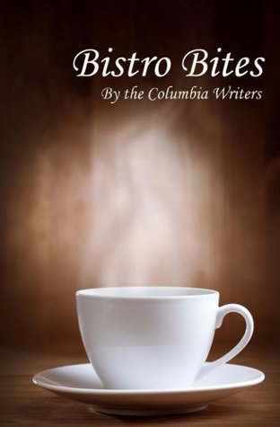 Read Bistro Bites (Columbia Writers Anthology Book 1) - Michelle Drumheller | PDF